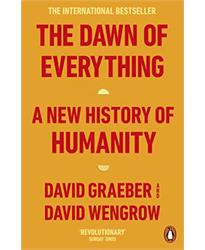 The Dawn of Everything: A New History of Humanity