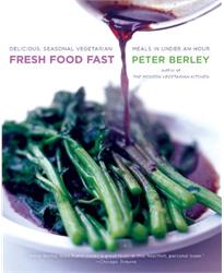 Fresh Food Fast: Delicious, Seasonal Vegetarian Meals in Under an Hour