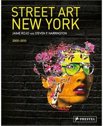 Street Art New York 2000-2010: Revised, Updated Expanded
