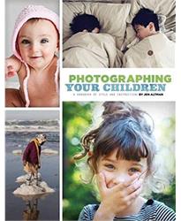 Photographing Your Children: A Handbook of Style and Instruction