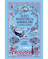 Alices Adventures in Wonderland and Other Stories (Barnes Noble Leatherbound Classic Collection)