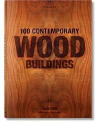 100 Contemporary Wood Buildings (Bibliotheca Universalis)