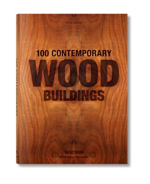 100 Contemporary Wood Buildings (Bibliotheca Universalis)