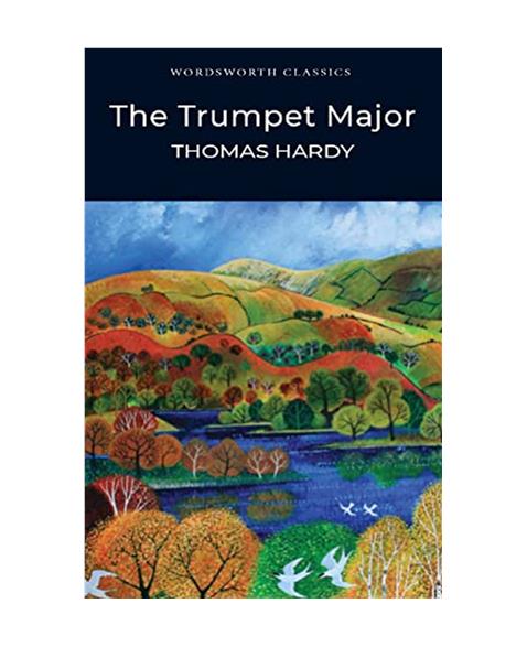 The Trumpet-Major (Wordsworth Classics)