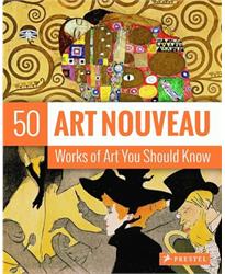 Art Nouveau: 50 Works of Art You Should Know (50 Works of Art You Should Knw) (50 You Should Know)