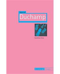 Marcel Duchamp (Critical Lives)