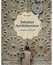 Islamic Architecture: A World History