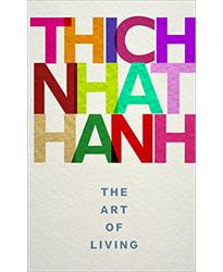 The Art of Living: mindful techniques for peaceful living from one of the world? most revered spiritual leaders