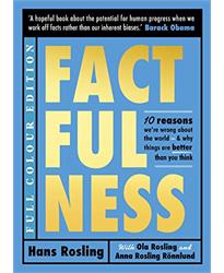 Factfulness Illustrated: Ten Reasons Were Wrong About the World - Why Things are Better than You Think