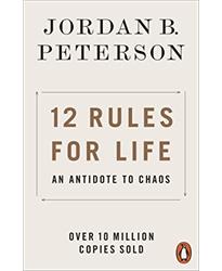 12 Rules for Life: An Antidote to Chaos