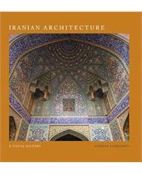 Iranian Architecture: A Visual History