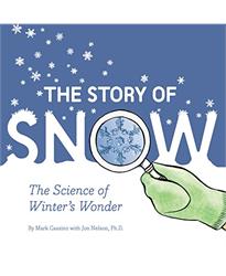 Story of Snow: The Science of Winters Wonder