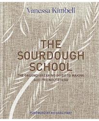 The Sourdough School: The Ground-Breaking Guide To Making Gut-Friendly Bread