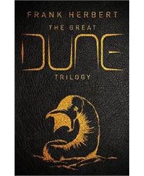 The Great Dune Trilogy: The stunning collectorÆs edition of Dune, Dune Messiah and Children of Dune