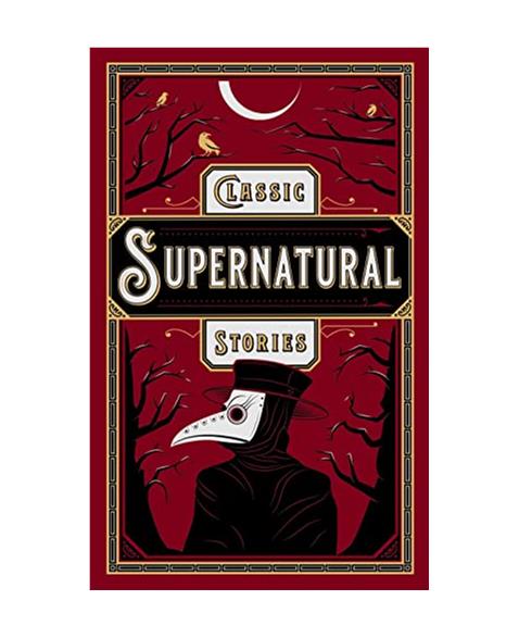 Classic Supernatural Stories (Barnes Noble Leatherbound Classic Collection)