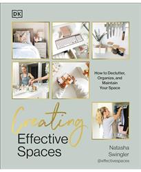 Creating Effective Spaces: Declutter, Organise and Maintain Your Space
