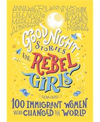 Good Night Stories for Rebel Girls: 100 Immigrant Women Who Changed the World: 3