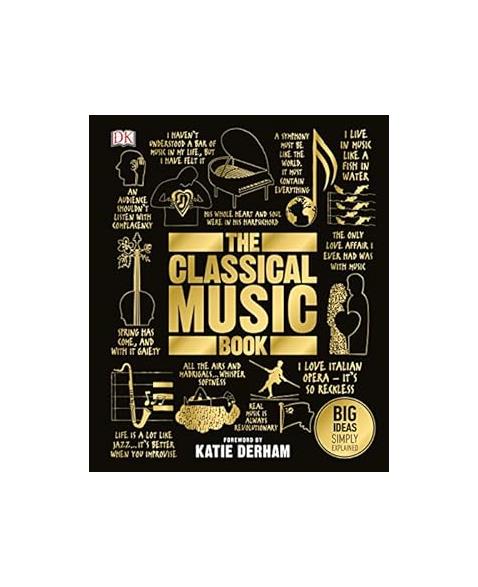 The Classical Music Book: Big Ideas Simply Explained