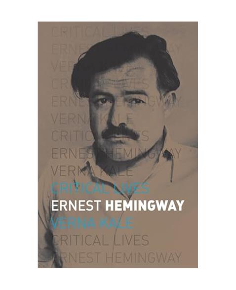 Ernest Hemingway (Critical Lives)