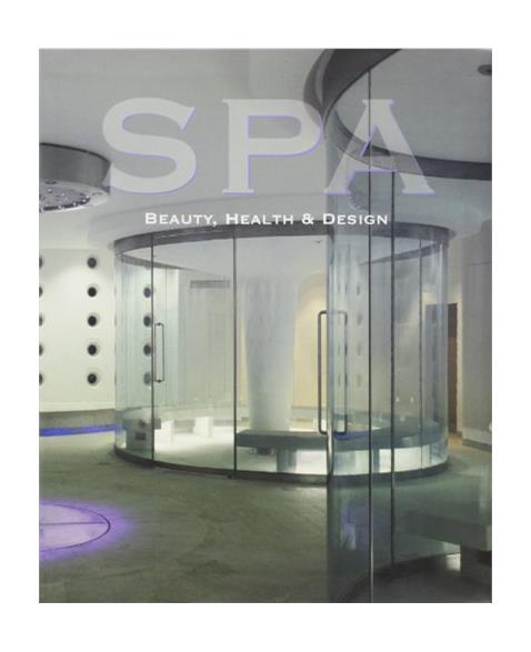 Spa: Beauty, Health and Design