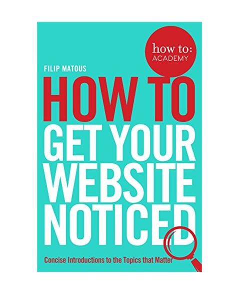 How To Get Your Website Noticed (How To: Academy)