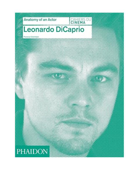 Leonardo DiCaprio: Anatomy of an Actor