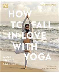 How to Fall in Love with Yoga: Move. Breathe. Connect.