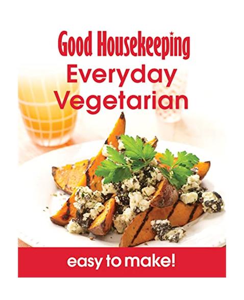 Everyday Vegetarian: Over 100 Triple-tested Recipes (Easy to Make!) (Good Housekeeping)