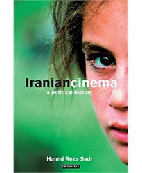 Iranian Cinema: A Political History (International Library of Iranian Studies): v. 7