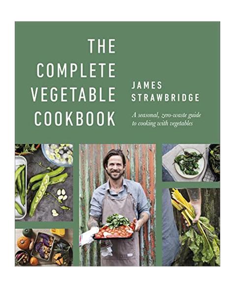 The Complete Vegetable Cookbook: A Seasonal, Zero-waste Guide to Cooking with Vegetables