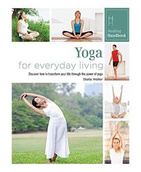 Healing Handbooks: Yoga for Everyday Living