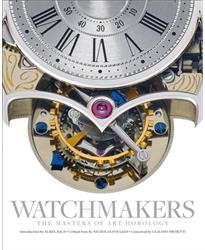 Watchmakers: The Masters of Art Horology