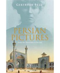 Persian Pictures: From the Mountains to the Sea (Tauris Parke Paperbacks)