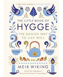 The Little Book of Hygge: The Danish Way to Live Well: The Million Copy Bestseller