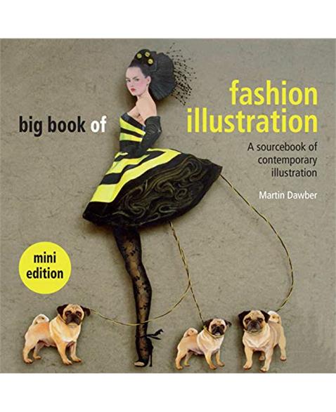 Big Book of Fashion Illustration: A Sourcebook of Contemporary Illustration (Mini Edition)