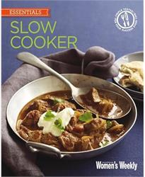 Slow Cooker: Delicious, convenient and easy ways to get the most from your slow cooker (The Australian Womens Weekly: New Essentials)