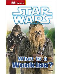 Star Wars What is a Wookiee? (DK Reads Beginning To Read)