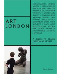 Art London: A Guide to Places, Events and Artists (The London Series)