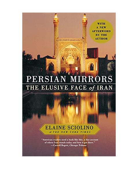 Persian Mirrors: The Elusive Face of Iran