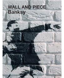 Banksy: Wall and Piece