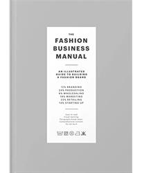 The Fashion Business Manual: An Illustrated Guide to Building a Fashion Brand