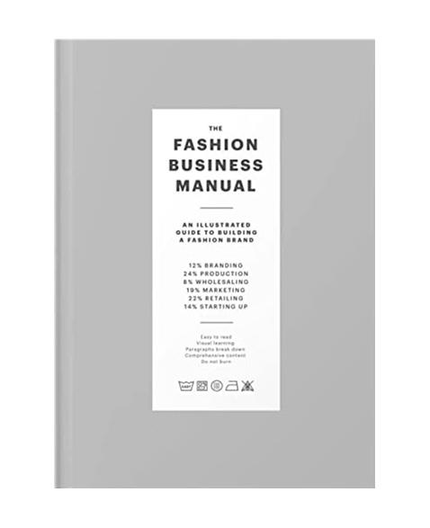 The Fashion Business Manual: An Illustrated Guide to Building a Fashion Brand