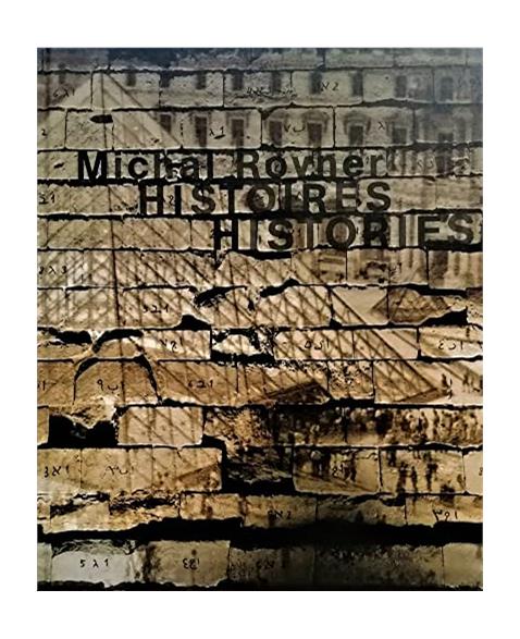 Michal Rovner: Histoires / Histories