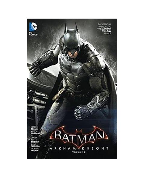 Batman: Arkham Knight Vol. 2: The Official Prequel to the Arkham Trilogy Finale