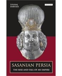 Sasanian Persia: The Rise and Fall of an Empire 