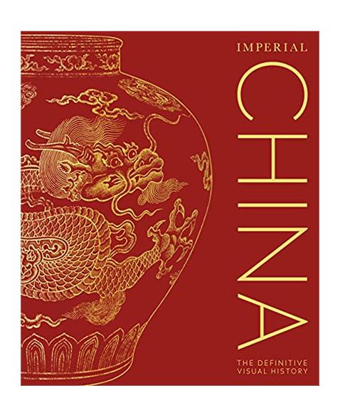 Imperial China: The Definitive Visual History