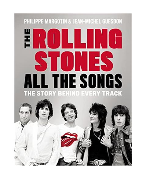 The Rolling Stones All The Songs: The Story Behind Every Track