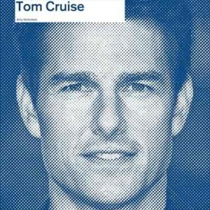 Tom Cruise: Anatomy of an Actor
