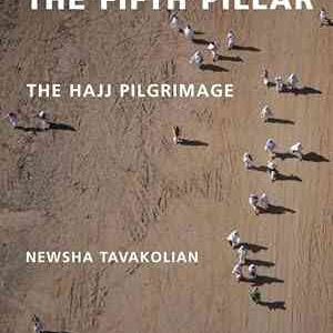 The Fifth Pillar: The Hajj Pilgrimage