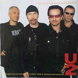 U2 Illustrated Biography: Classic, Rare and Unseen (Illustrated Biography S.)